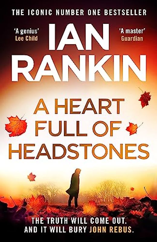 A Heart Full of Headstones: The Gripping New Must-Read Thriller from the No.1 Bestseller Ian Rankin