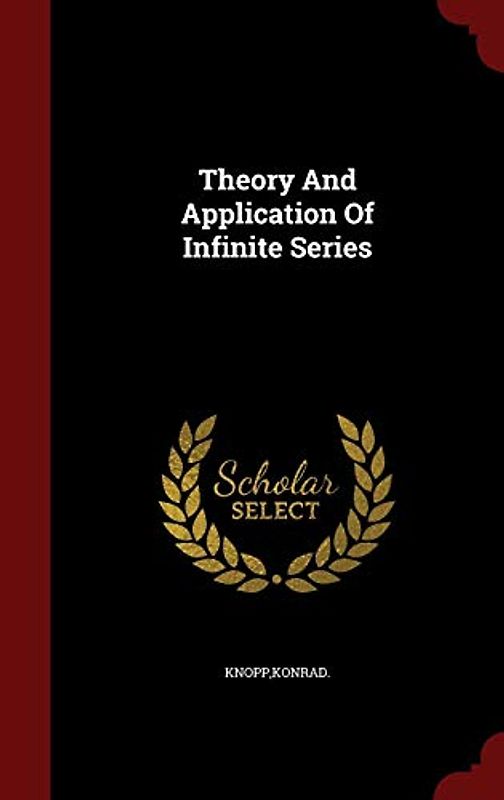 Theory And Application Of Infinite Series