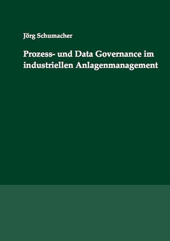 Prozess- und Data Governance im industriellen Anlagenmanagement