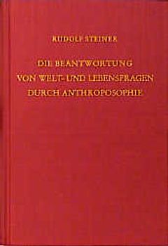 Die Beantwortung von Welt- und Lebensfragen durch Anthroposophie