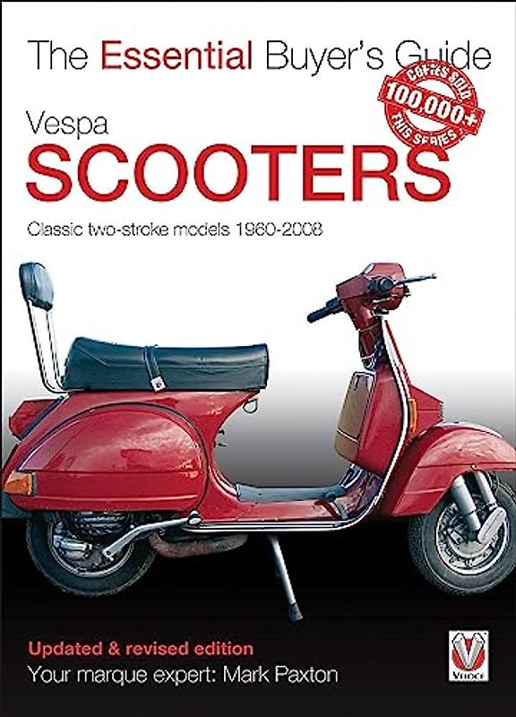 Vespa Scooters - Classic 2-Stroke Models 1960-2008: The Essential Buyer's Guide (Veloce Essential Buyer's Guide)