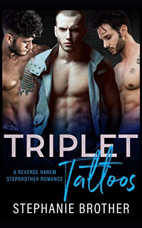 Triplet Tattoos: A Reverse Harem Stepbrother Romance (Triplets)