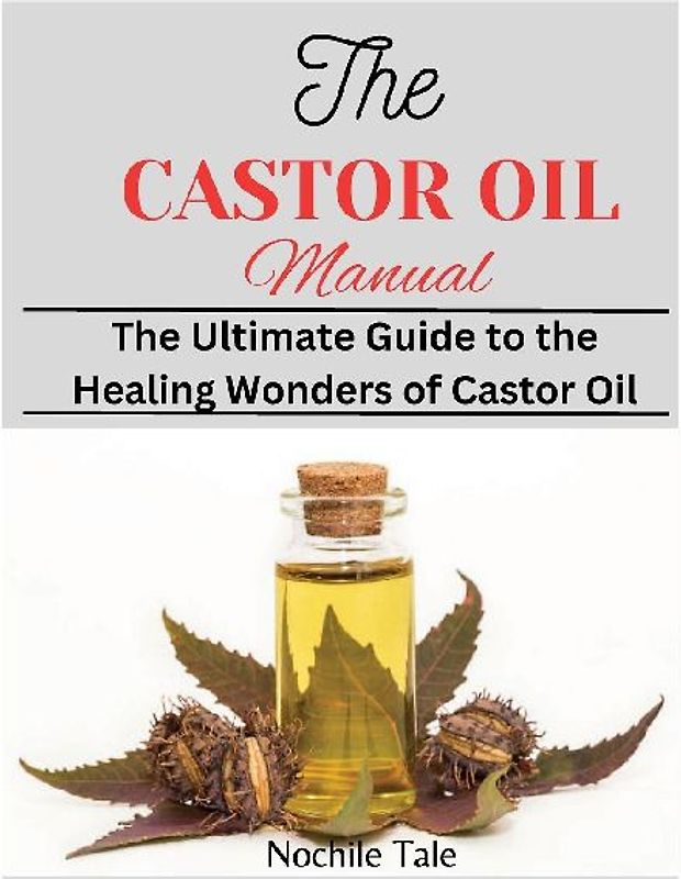 The Castor Oil Manual