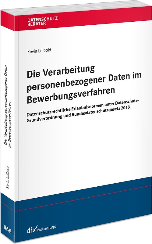 Die Verarbeitung personenbezogener Daten im Bewerbungsverfahren
