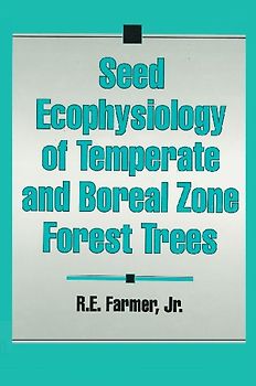 Seed Ecophysiology of Temperate and Boreal Zone Forest Trees