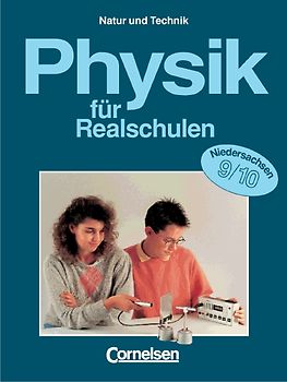 Physik für Realschulen - Natur und Technik - Niedersachsen / 9./10. Schuljahr - Schülerbuch