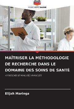 MAÎTRISER LA MÉTHODOLOGIE DE RECHERCHE DANS LE DOMAINE DES SOINS DE SANTÉ
