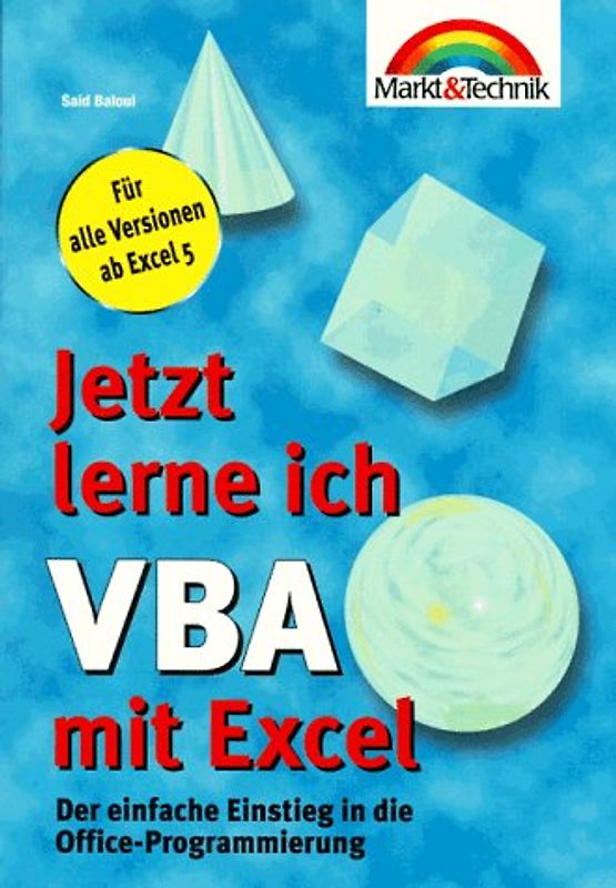 Jetzt lerne ich VBA mit Excel. Der einfache Einstieg in die Office-Programmierung