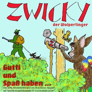 Zwicky - der Wolpertinger. Folge 1: Gutti und Spaß haben