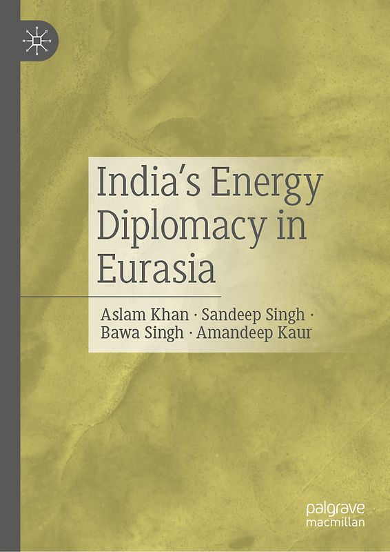 India’s Energy Diplomacy in Eurasia