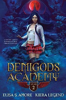 Demigods Academy - Year Two: (Young Adult Supernatural Urban Fantasy) (Demigods Academy series, Band 2)