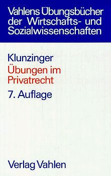 Übungen im Privatrecht. Übersichten, Fragen und Fälle zum Bürgerlichen, Handels-, Gesellschafts- und Arbeitsrecht