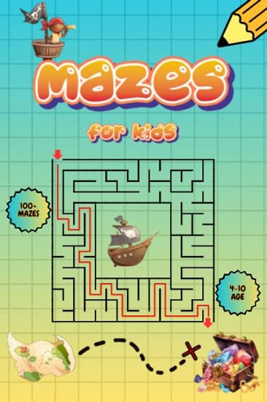 Mazes for kids and Toddlers: Fun and Challenging Maze Activity book for kids, Ages 4 to 10