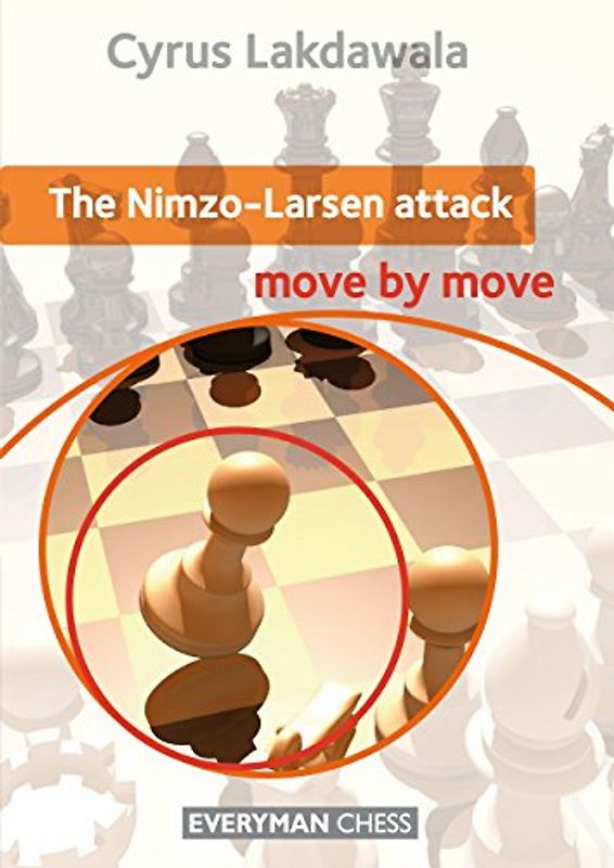 The Nimzo-Larsen Attack: Move by Move - Lakdawala, Cyrus