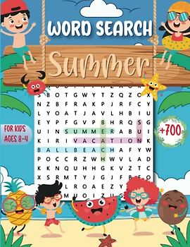 Summer Word Search For Kids Ages 4-8: Cute, Fun and Big Summer Activity Book with More than 700 Word Puzzles for Girls & Boys With Solutions