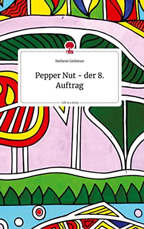 Pepper Nut - der 8. Auftrag. Life is a Story - story.one