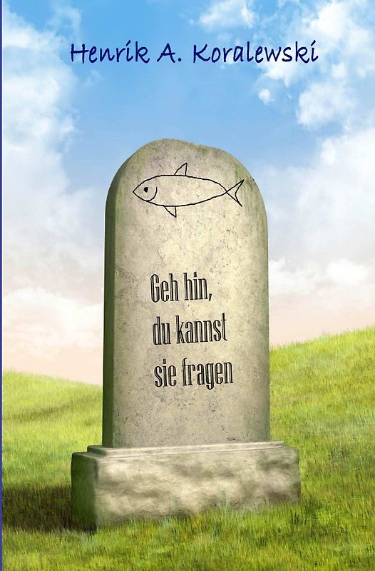 Geh hin, du kannst sie fragen