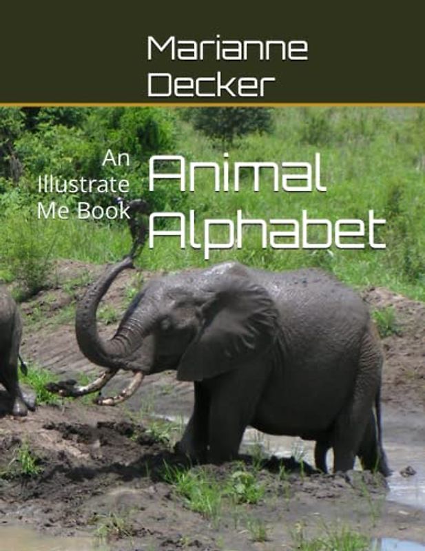 Animal Alphabet: An Illustrate Me Book