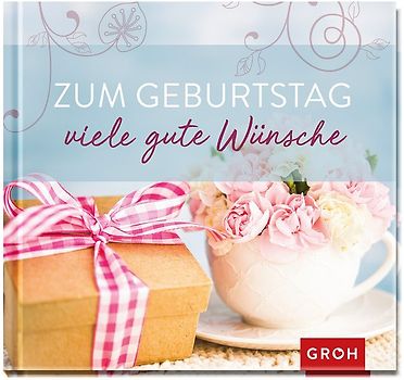 Zum Geburtstag viele gute Wünsche