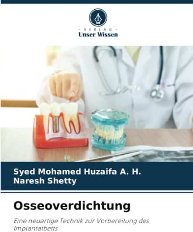 Osseoverdichtung: Eine neuartige Technik zur Vorbereitung des Implantatbetts