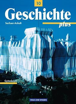 Geschichte plus - Sachsen-Anhalt - 10. Schuljahr
