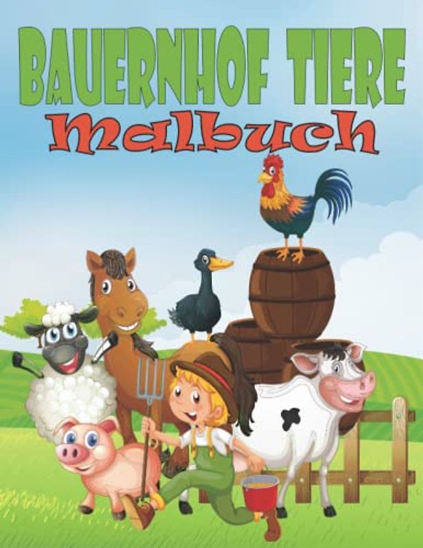 Bauernhof Tiere Malbuch: Lustiges Aktivitätsbuch für Kinder und Kleinkinder Kühe, Kaninchen, Schweine, Lamas, Hühner, Ziegen, Pferde, Enten und mehr!