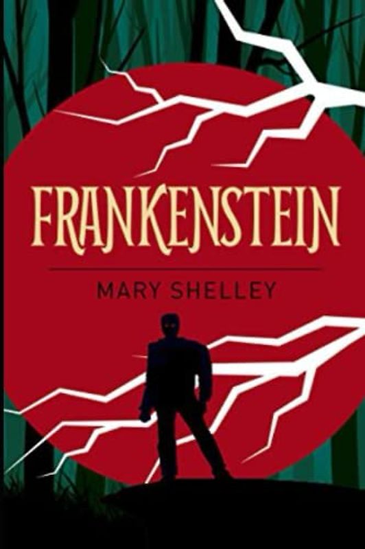 Frankenstein; or the Modern Prometheus