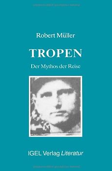 Robert Müller Werkausgabe / Tropen
