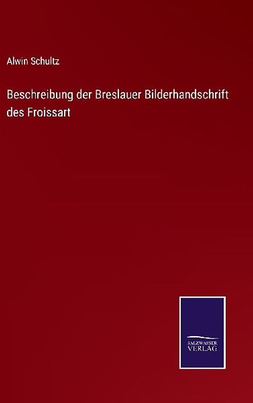 Beschreibung der Breslauer Bilderhandschrift des Froissart