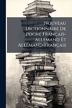 Nouveau Dictionnaire De Poche Français-allemand Et Allemand-français
