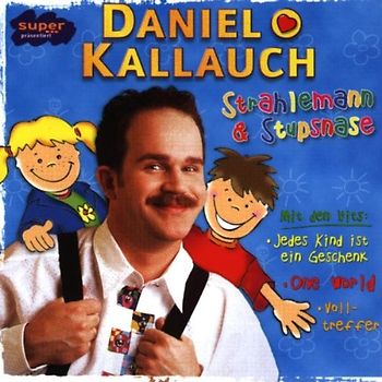 Daniel Kallauch - Strahlemann & Stupsnase