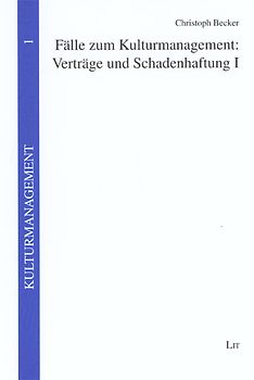 Fälle zum Kulturmanagement: Verträge und Schadenhaftung I