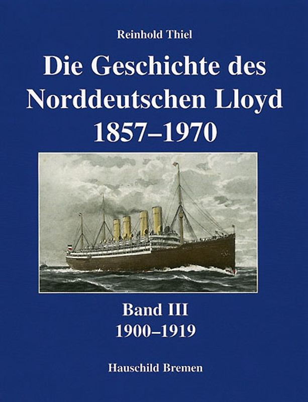 Die Geschichte des Norddeutschen Lloyd 1857-1970. Band 1-5
