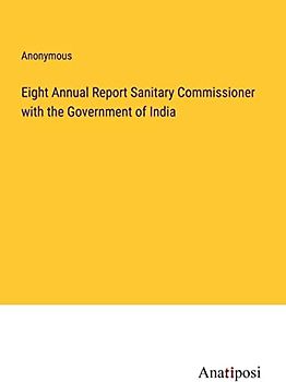 Eight Annual Report Sanitary Commissioner with the Government of India