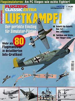 Luftkampf! Der perfekte Einstieg für Flugsimulator-Piloten. FLUGZEUG CLASSIC EXTRA
