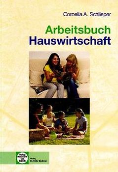 Arbeitsbuch Hauswirtschaft. für die 7.--10. Jahrgangsstufe