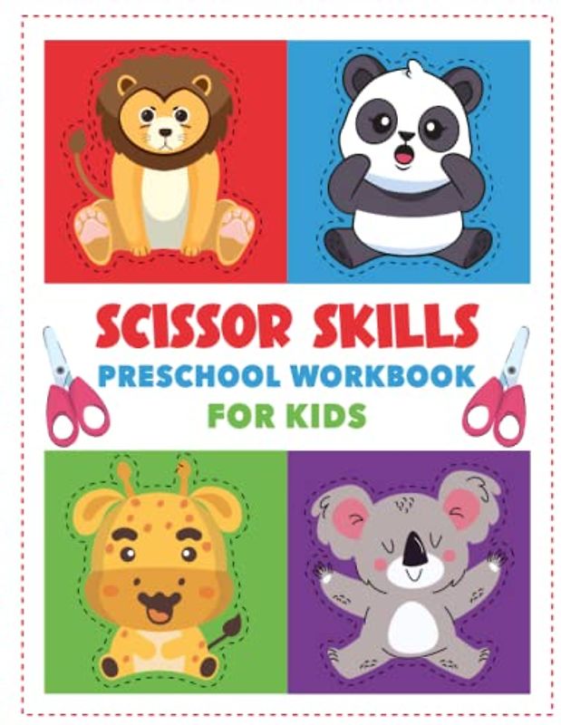 Scissor Skills Preschool Workbook for Kids: Animals Cut and Paste Coloring Activity Book For Children