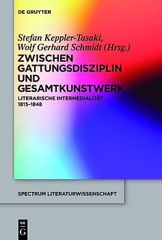 Zwischen Gattungsdisziplin und Gesamtkunstwerk