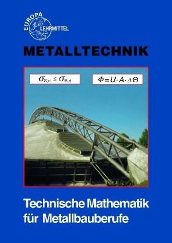 Technische Mathematik für Metallbauberufe mit Formelsammlung