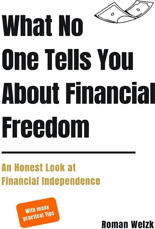 What No One Tells You About Financial Freedom - An Honest Look at Financial Independence (English Edition)