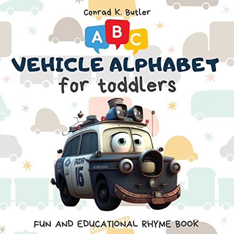Vehicles Alphabet for Toddlers: ABC rhyming book for kids to learn the alphabet with funny pictures of vehicles, a bedtime book with letters & words for kindergarten & preschooler