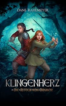 Klingenherz (Die Ritter von Danmor, Band 1)