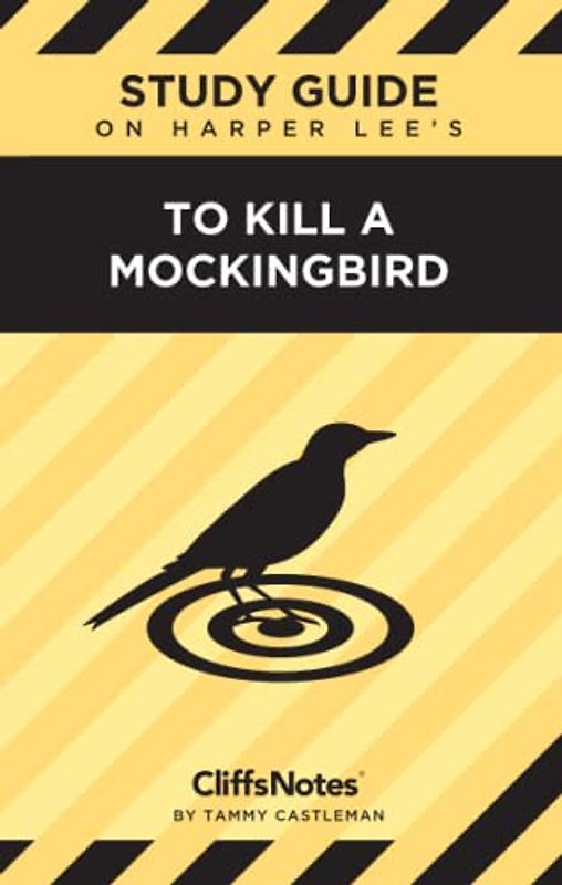 CliffsNotes Study Guide on Lee's To Kill a Mockingbird: Literature Notes