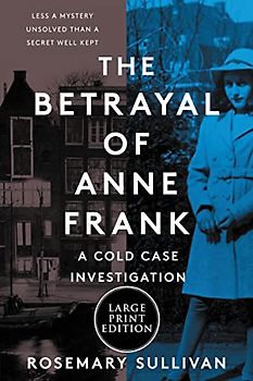 The Betrayal of Anne Frank