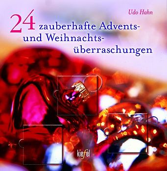 24 zauberhafte Advents- und Weihnachtsüberraschungen