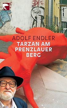 Tarzan am Prenzlauer Berg. Sudelblätter 1981-1983