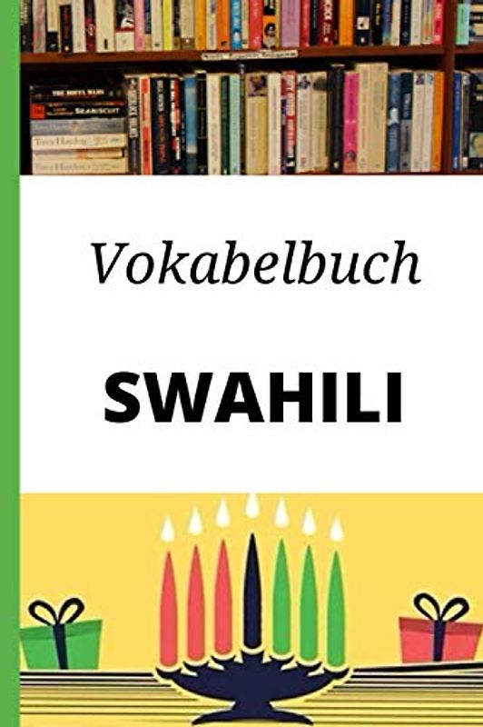 Vokabelbuch Swahili: Vokabelheft Swahili Deutsch ; Perfektes Geschenk, um schnell Swahili zu lernen