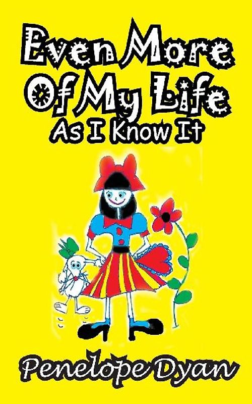 Even More of My Life as I Know It