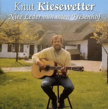 Knut Kiesewetter - Niee Leder vun mien Fresenhof