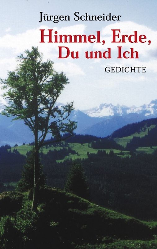 Himmel, Erde, Du und Ich